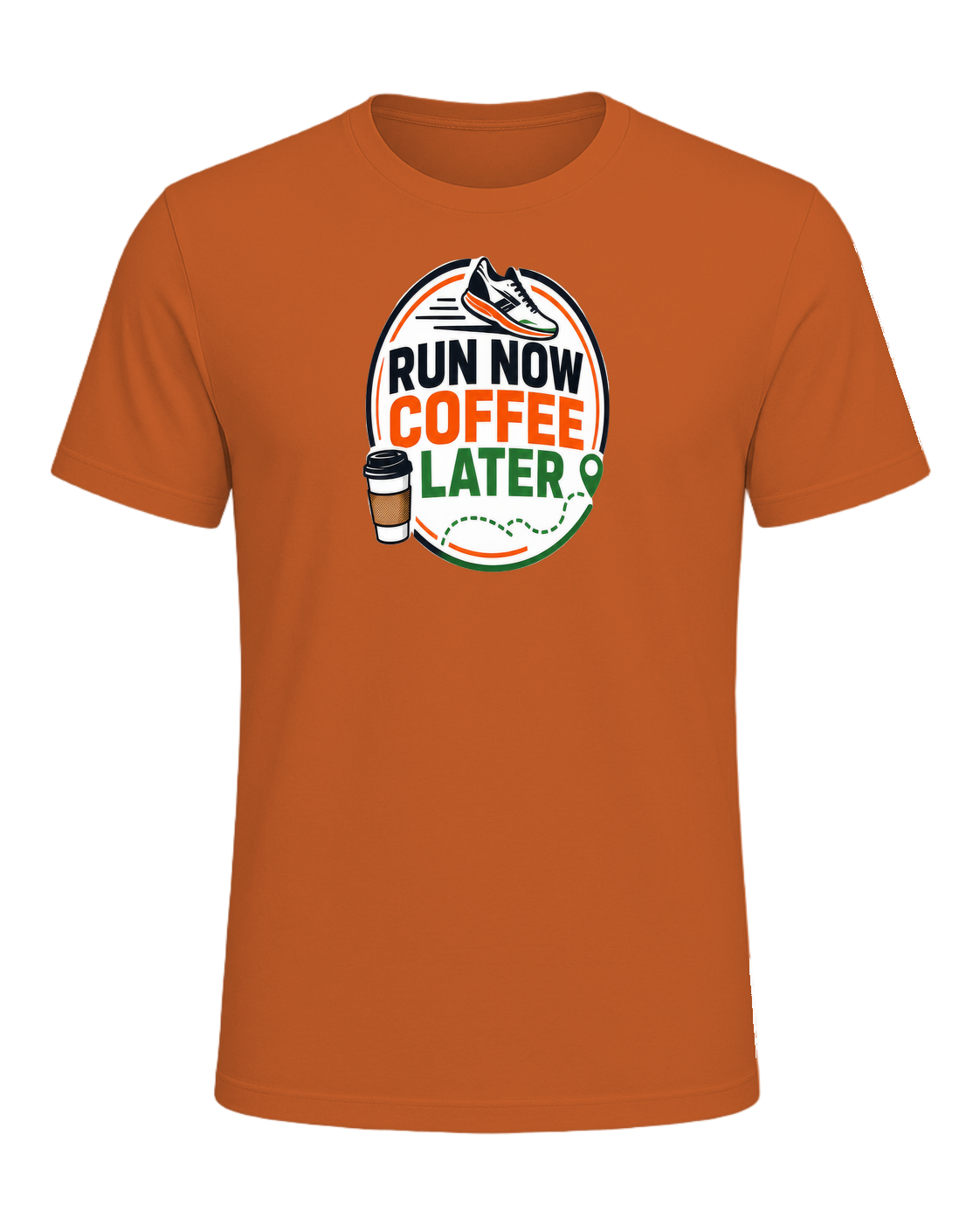 RUN NOW COFFEE LATER — Orange