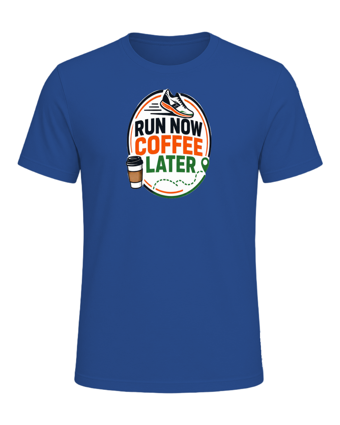 RUN NOW COFFEE LATER — Royal