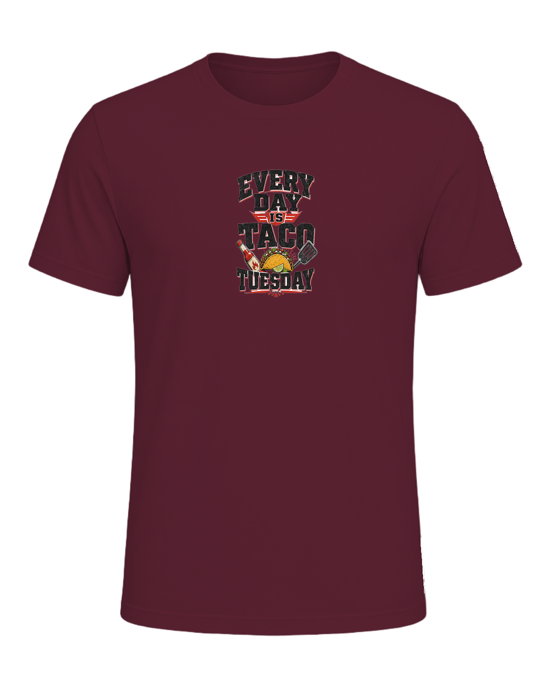 EVERY DAY IS TACO TUESDAY — Maroon