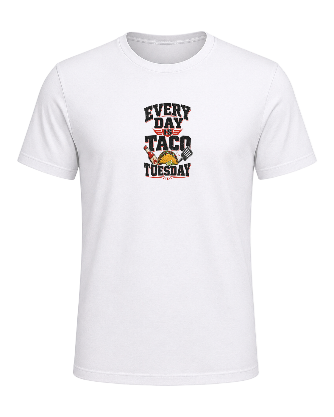 EVERY DAY IS TACO TUESDAY — White