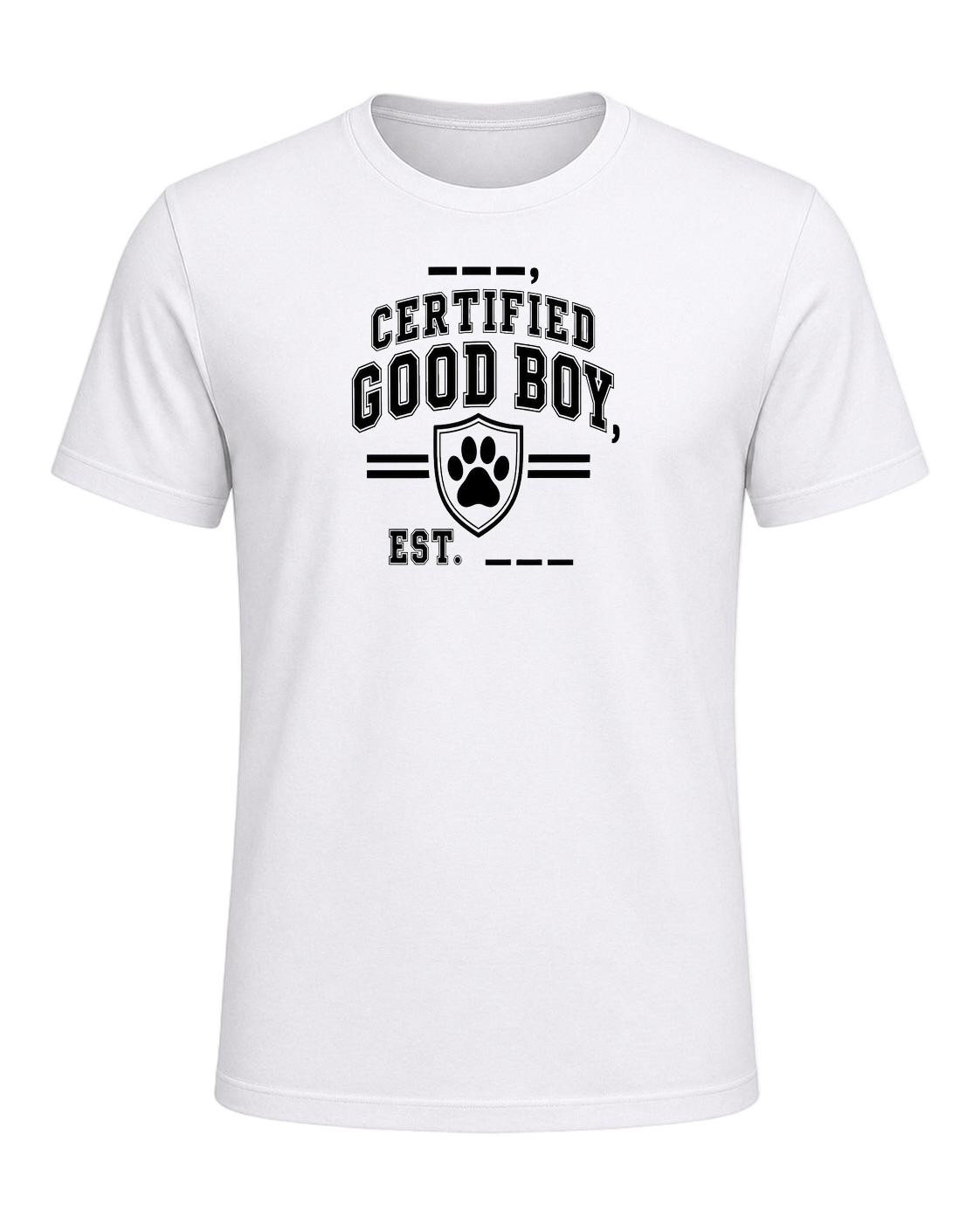 ___, certified good boy, est. ____ — White