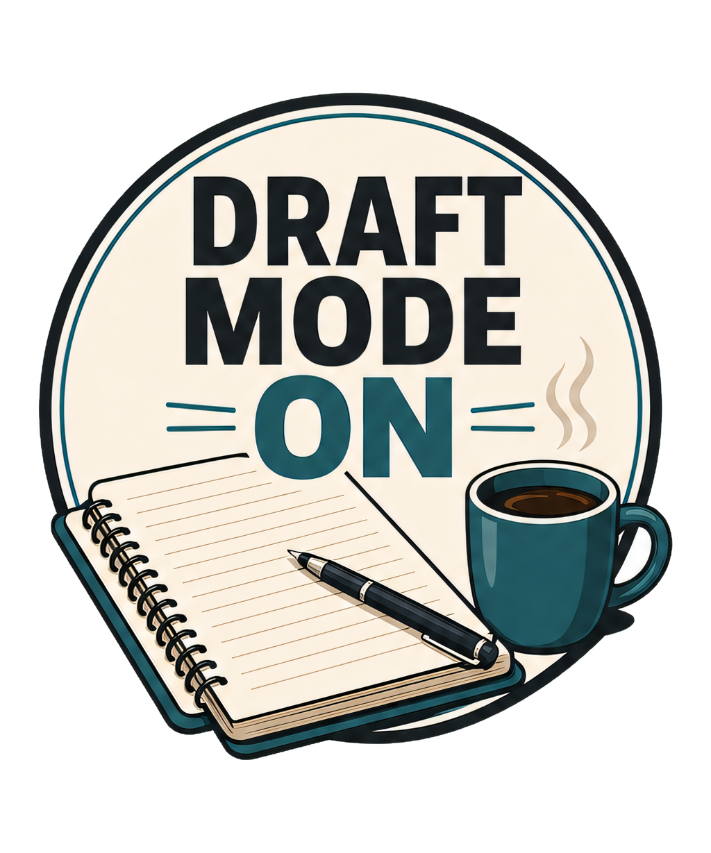 DRAFT MODE ON