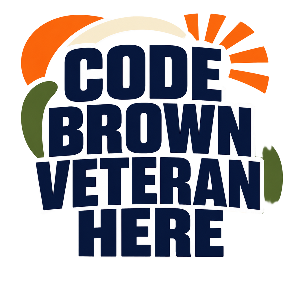 CODE BROWN VETERAN HERE