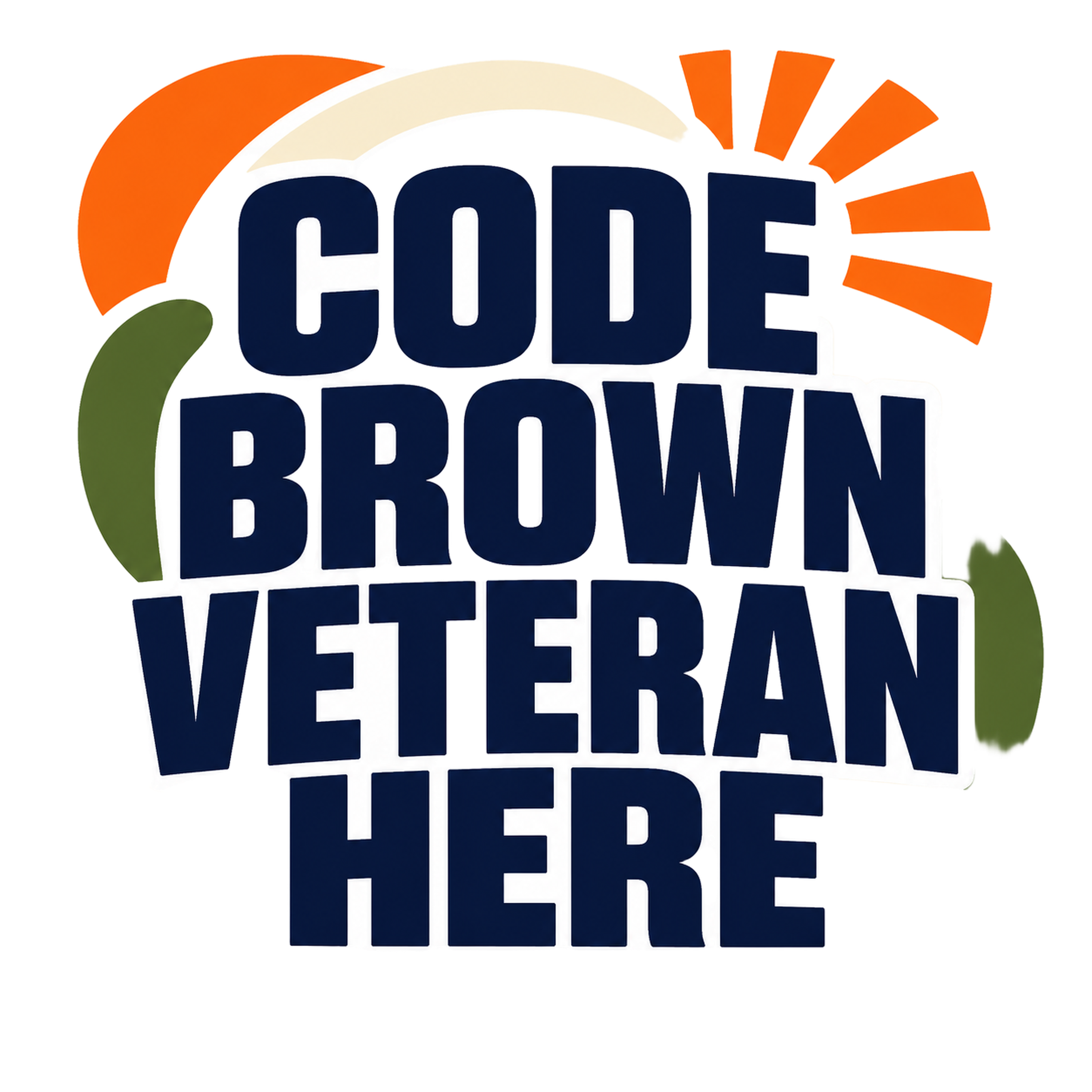 CODE BROWN VETERAN HERE