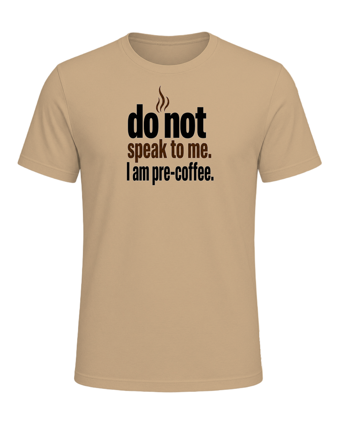 do not speak to me. I am pre-coffee. — Tan