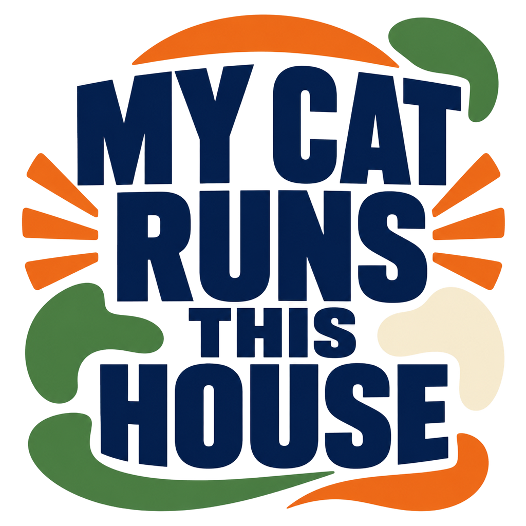 MY CAT RUNS THIS HOUSE