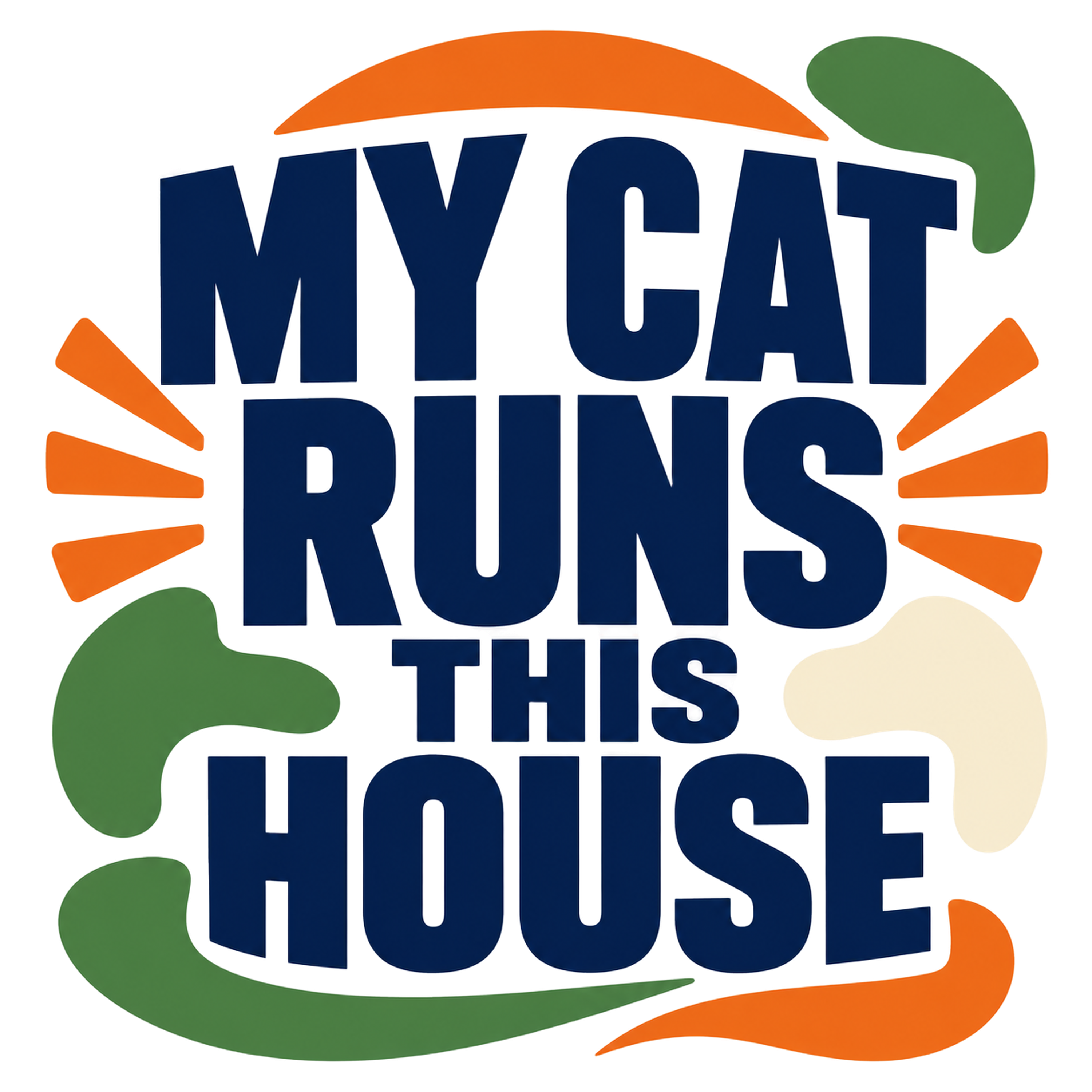 MY CAT RUNS THIS HOUSE