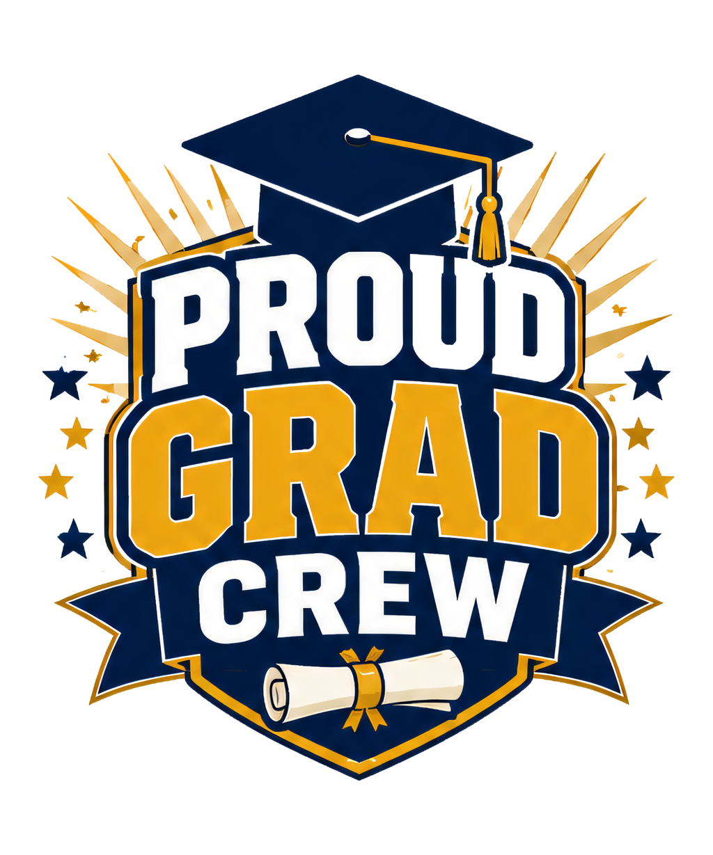 PROUD GRAD CREW