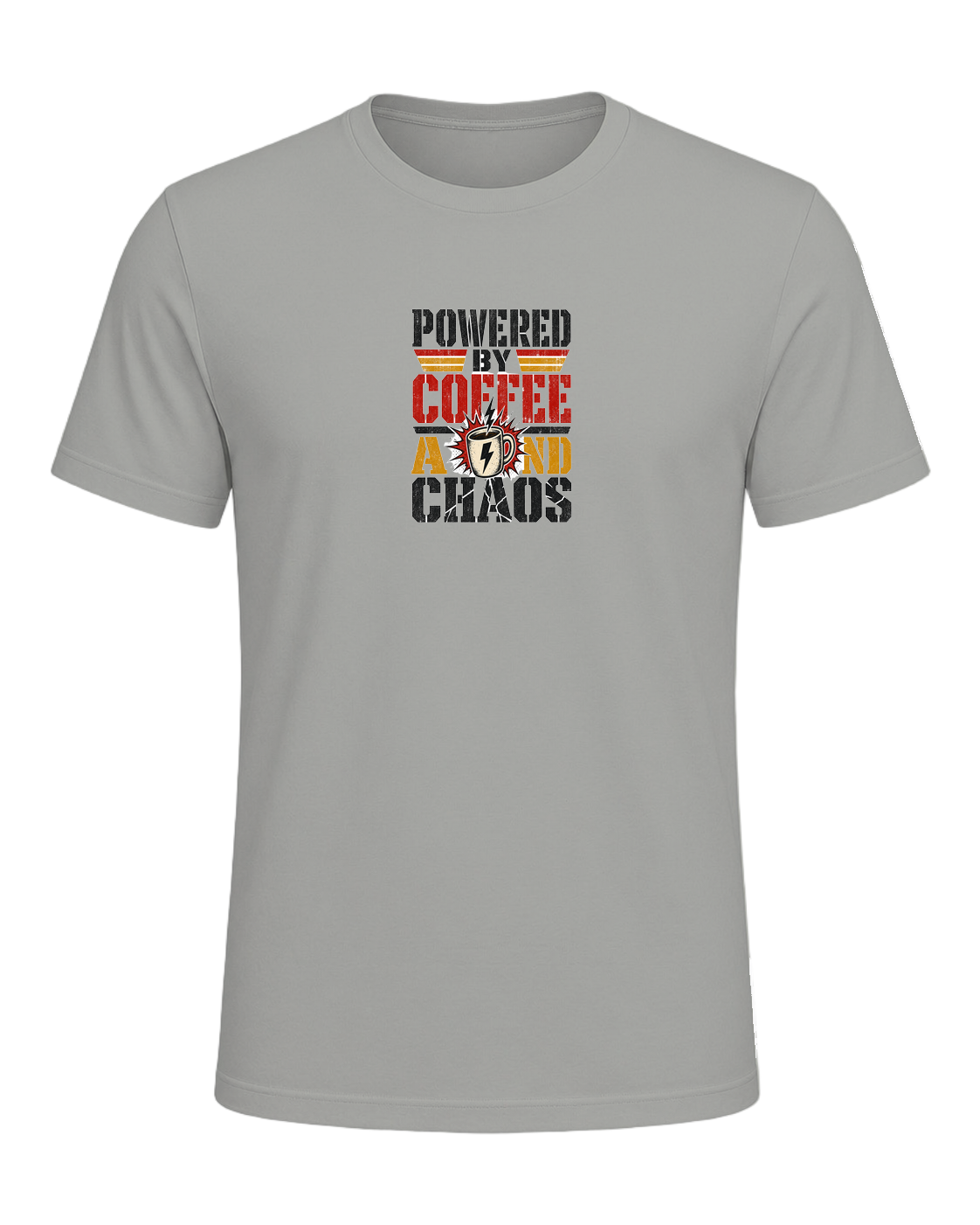 POWERED BY COFFEE AND CHAOS — Gray