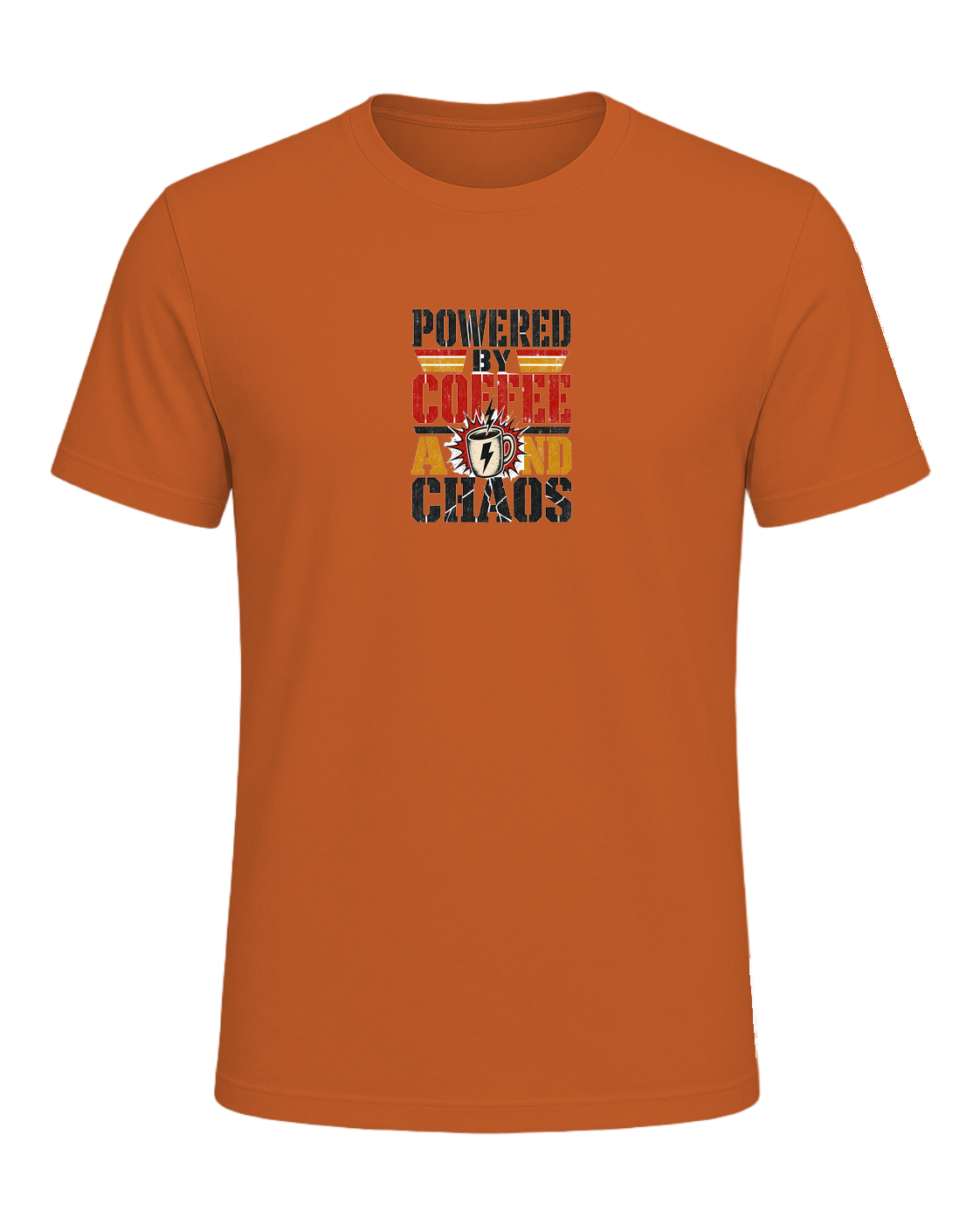 POWERED BY COFFEE AND CHAOS — Orange