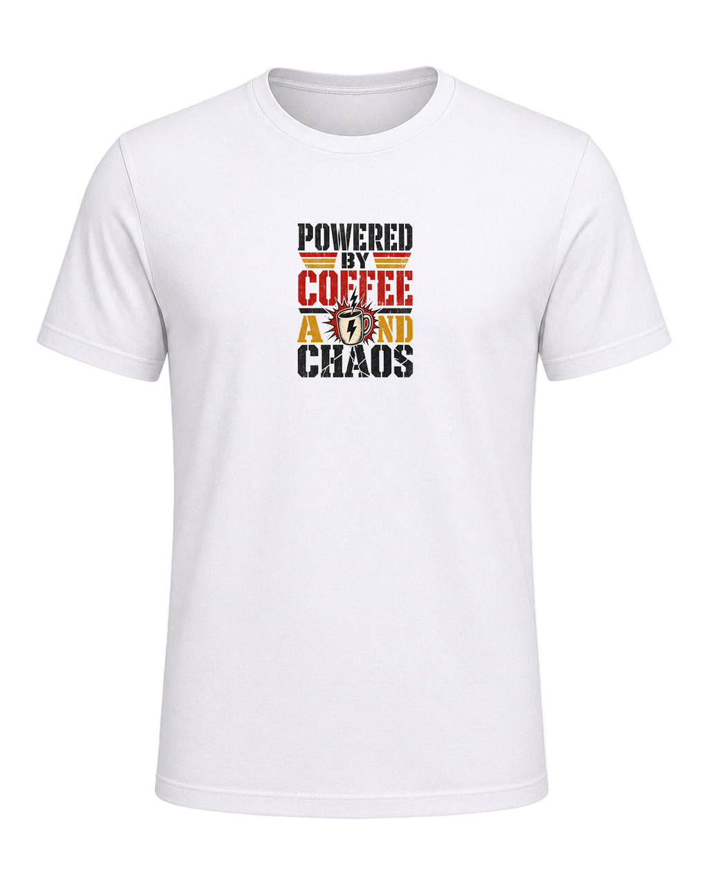 POWERED BY COFFEE AND CHAOS — White