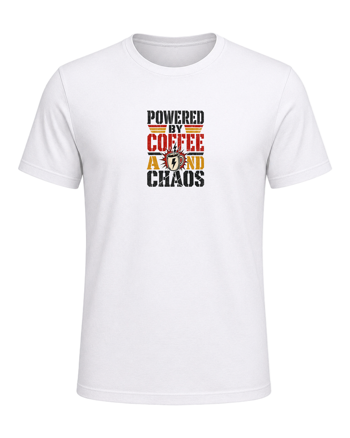 POWERED BY COFFEE AND CHAOS — White