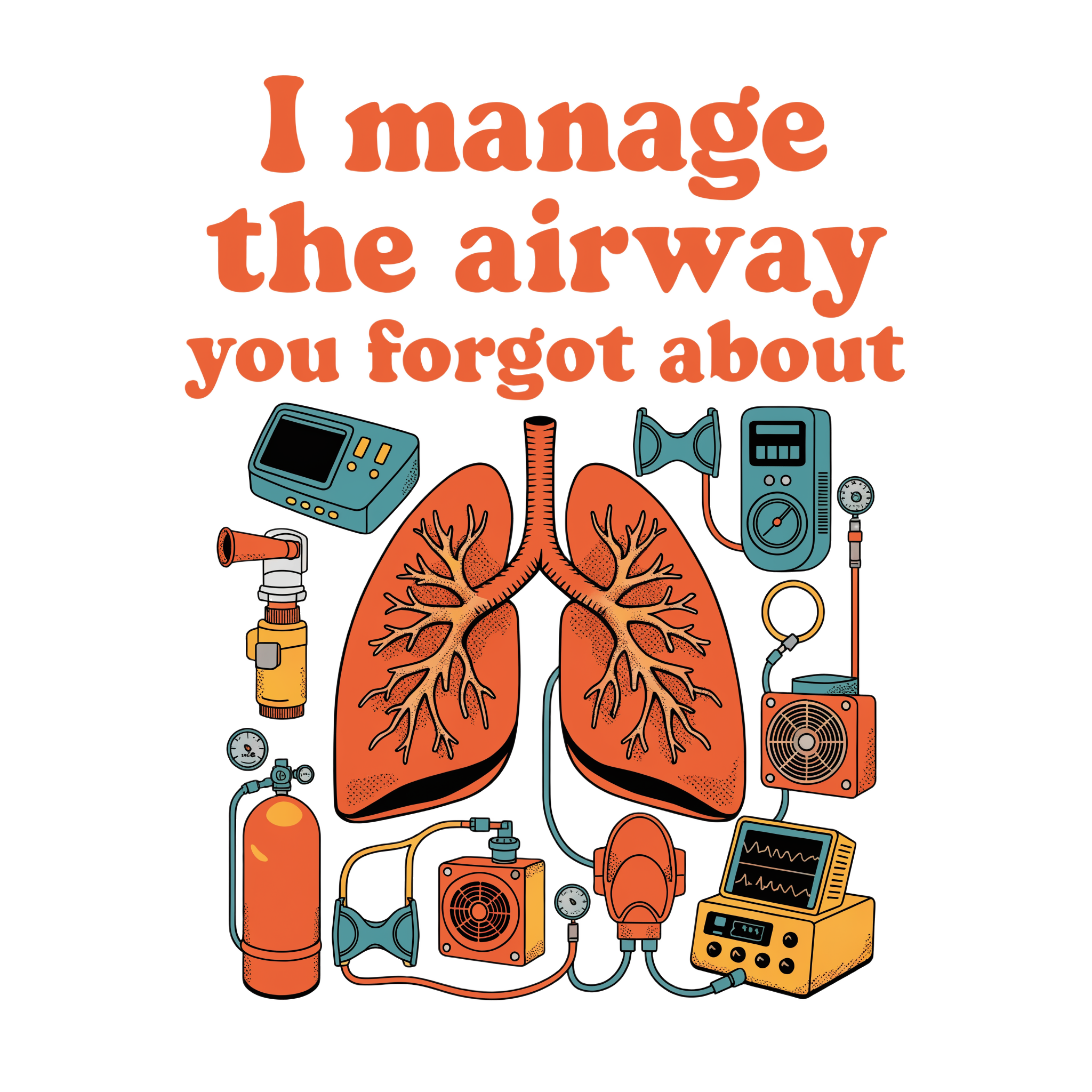 I manage the airway you forgot about
