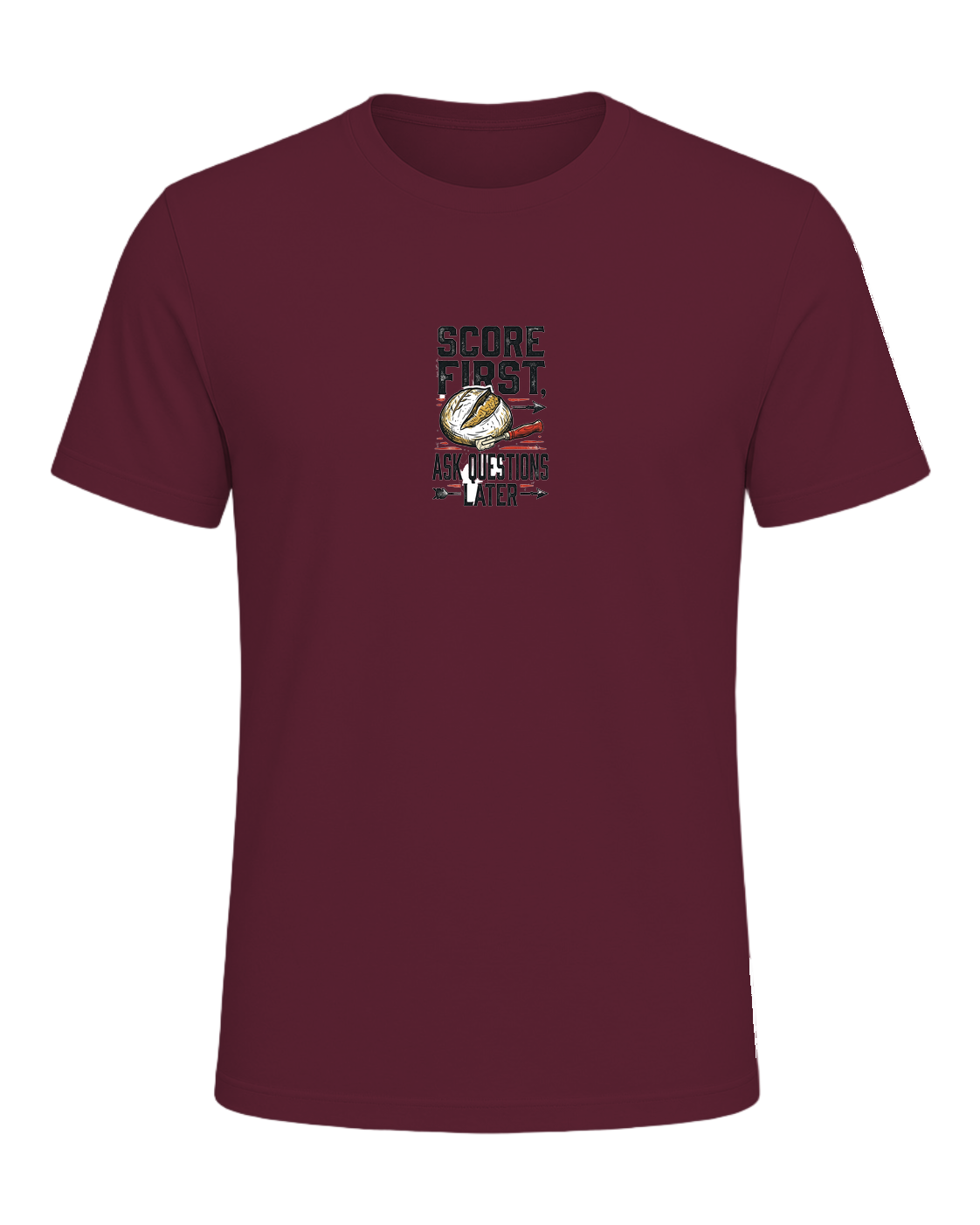 SCORE FIRST, ASK QUESTIONS LATER — Maroon