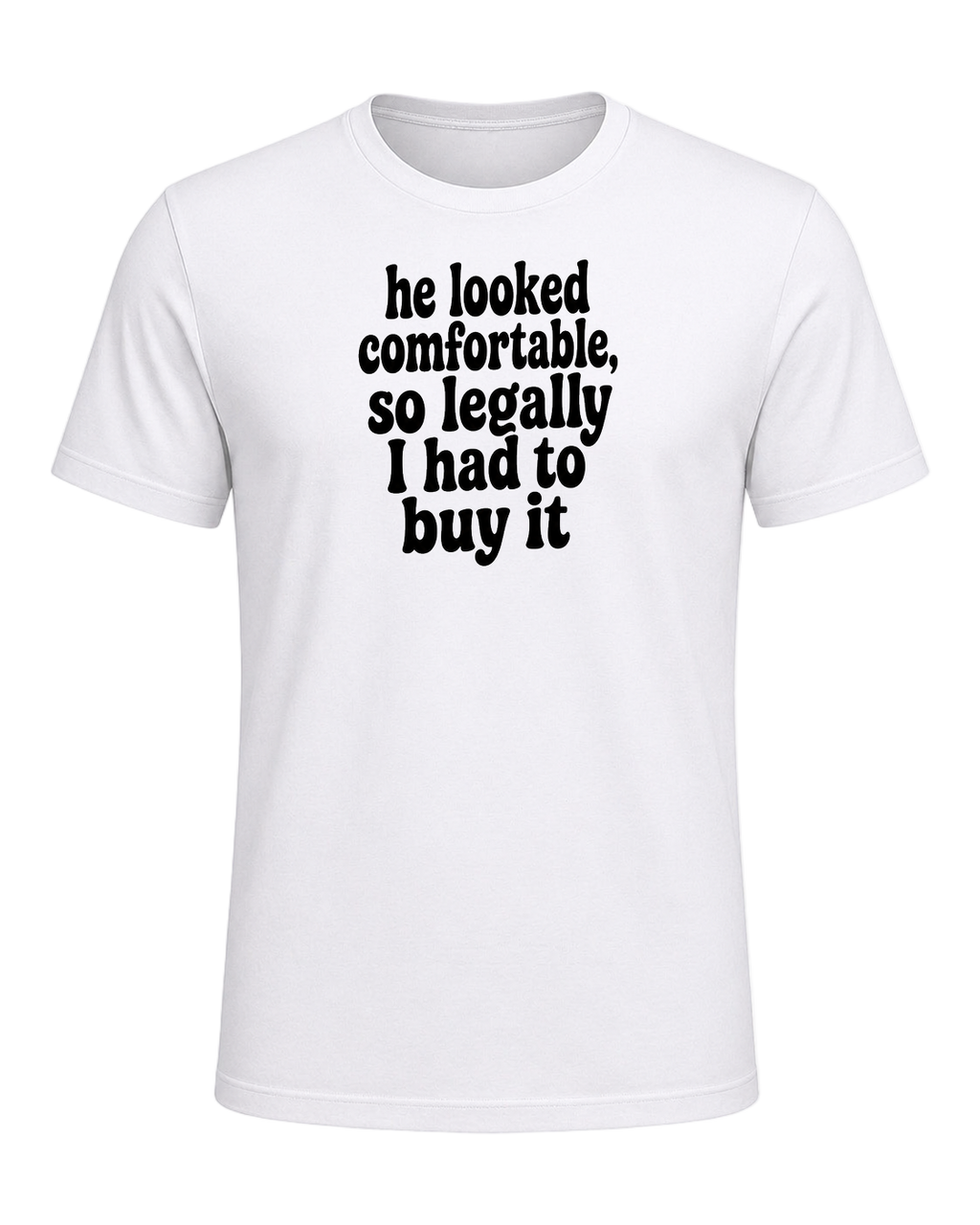 he looked comfortable, so legally I had to buy it — White