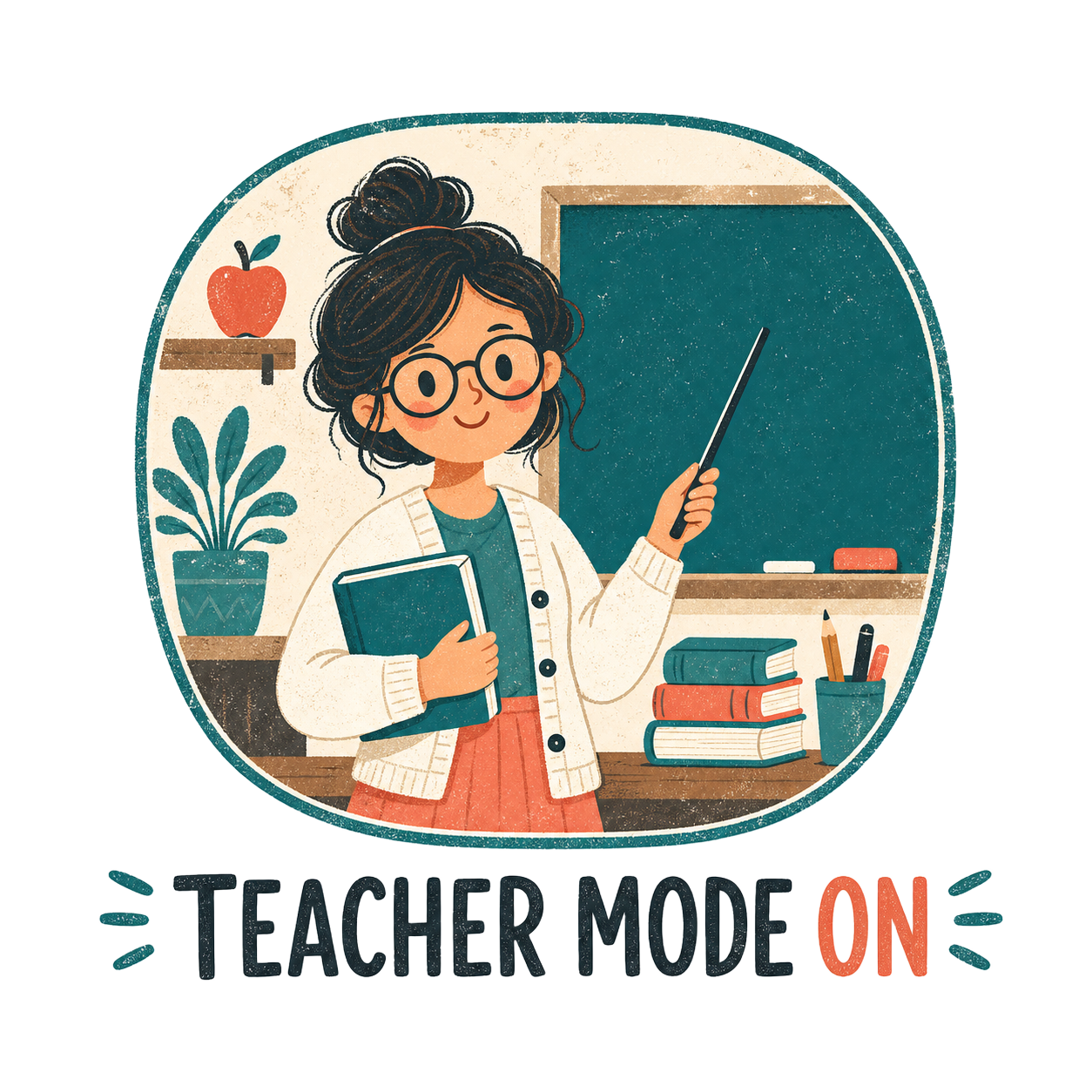 TEACHER MODE ON