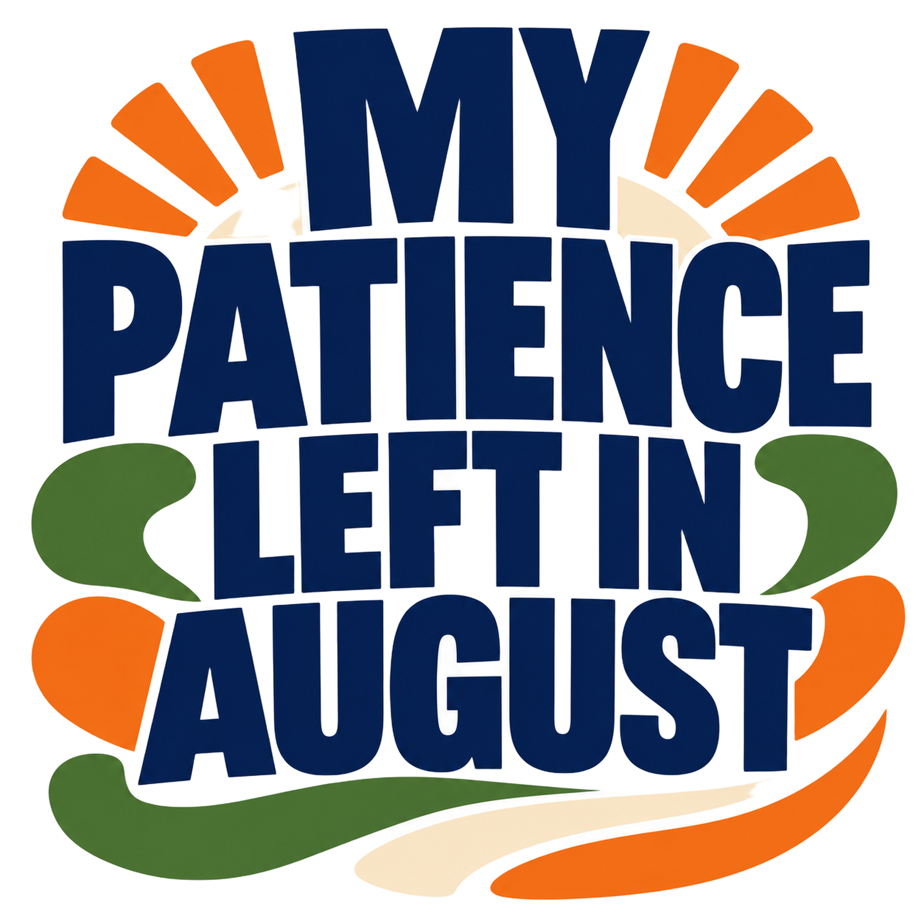 MY PATIENCE LEFT IN AUGUST