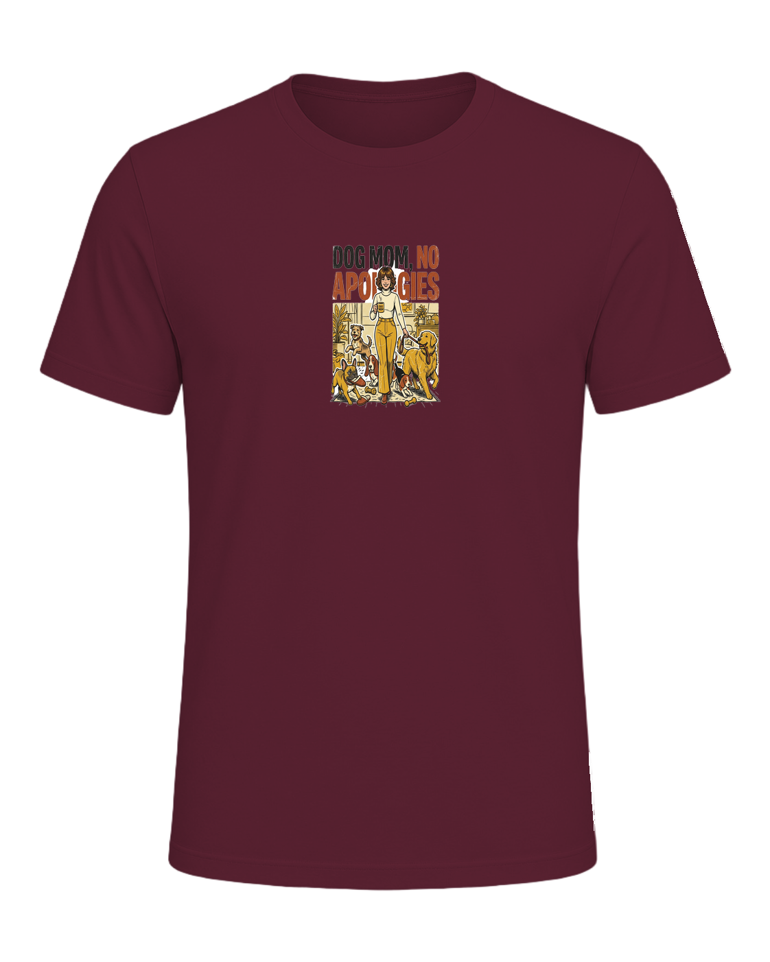 DOG MOM, NO APOLOGIES — Maroon