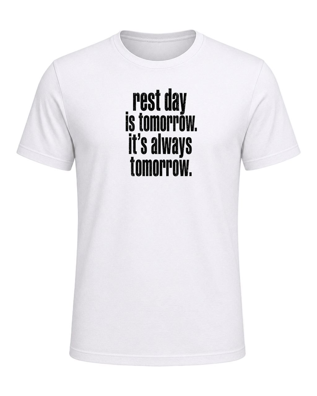 rest day is tomorrow. it's always tomorrow. — White