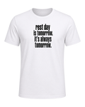 rest day is tomorrow. it's always tomorrow. — White