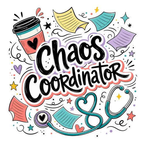 Chaos Coordinator (Teacher/Nurse)