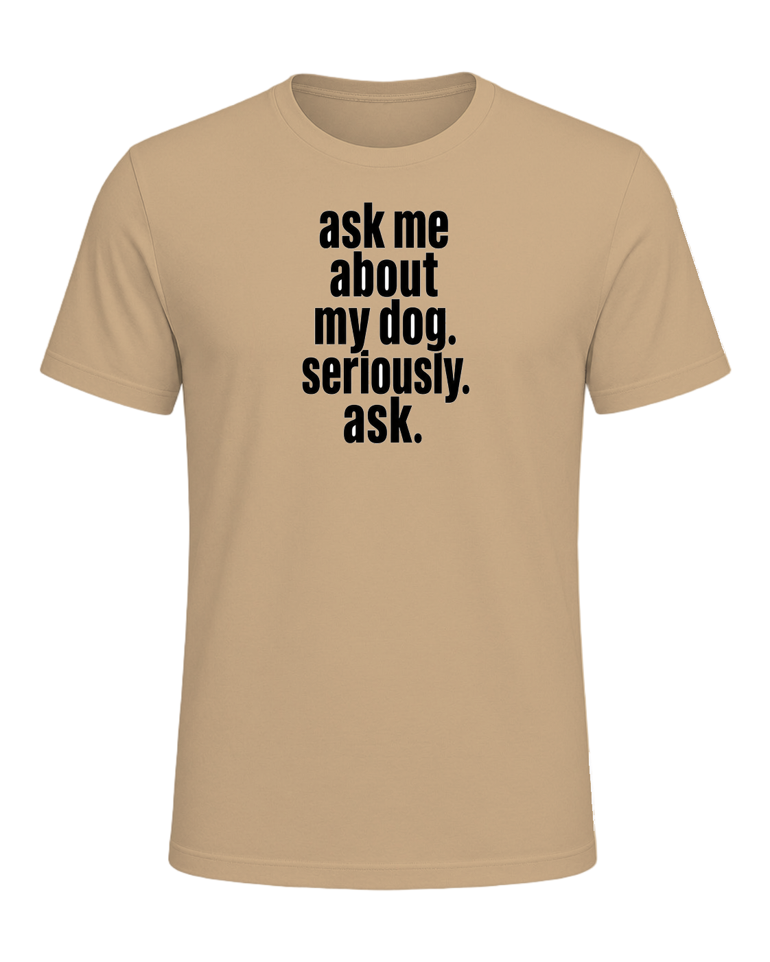 ask me about my dog. seriously. ask. — Tan
