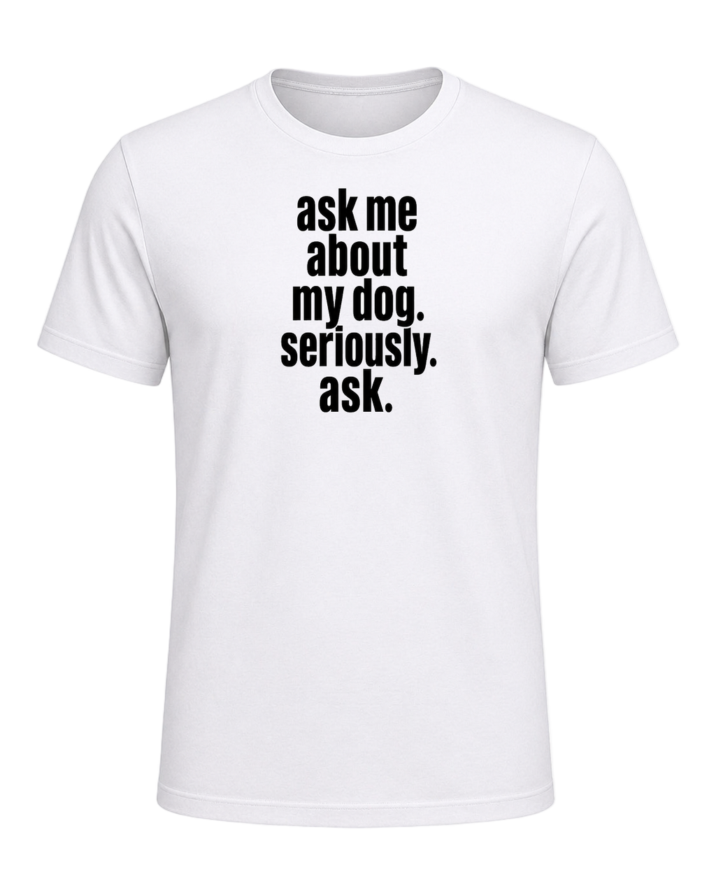 ask me about my dog. seriously. ask. — White