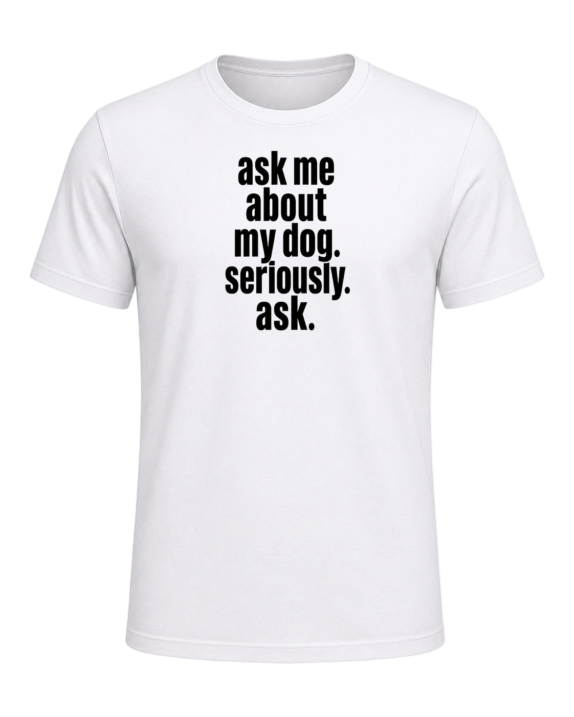 ask me about my dog. seriously. ask. — White