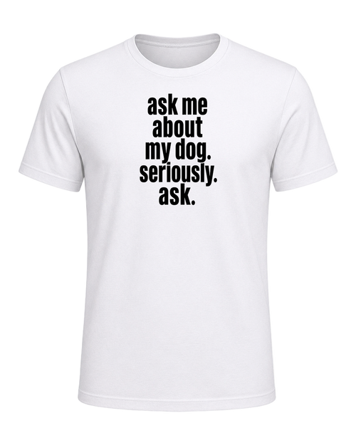 ask me about my dog. seriously. ask. — White