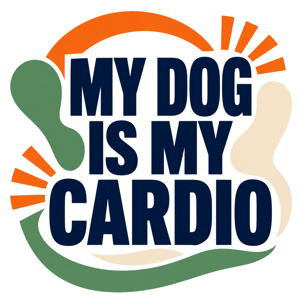 MY DOG IS MY CARDIO