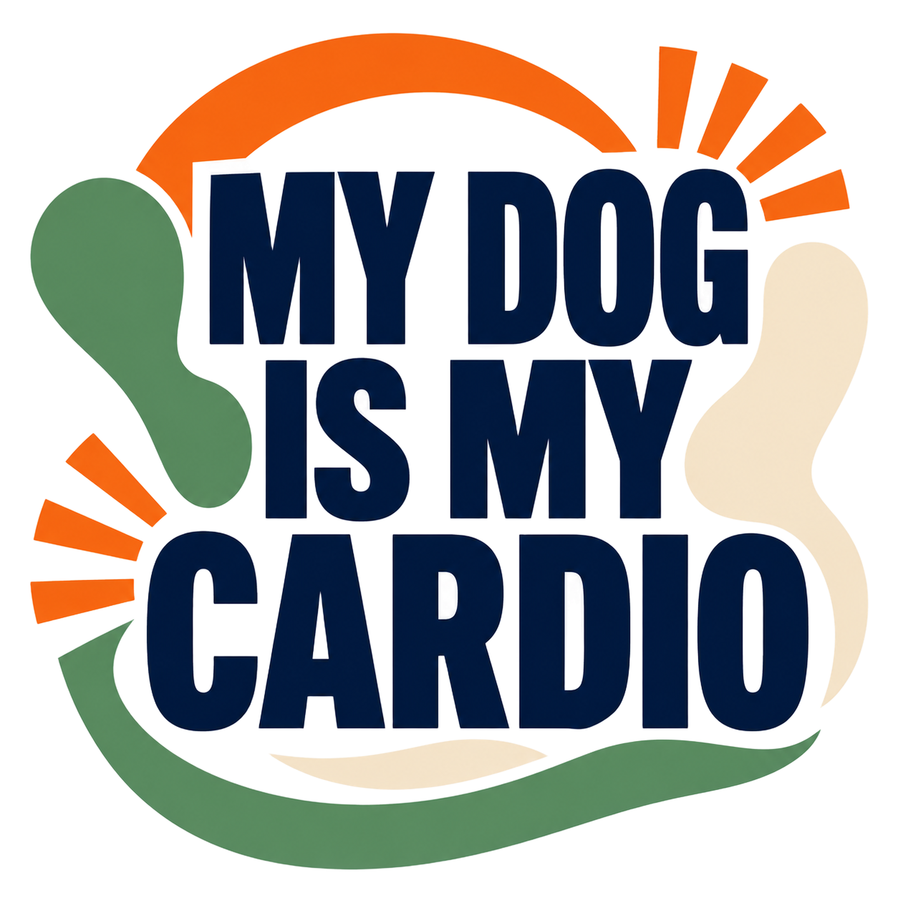 MY DOG IS MY CARDIO