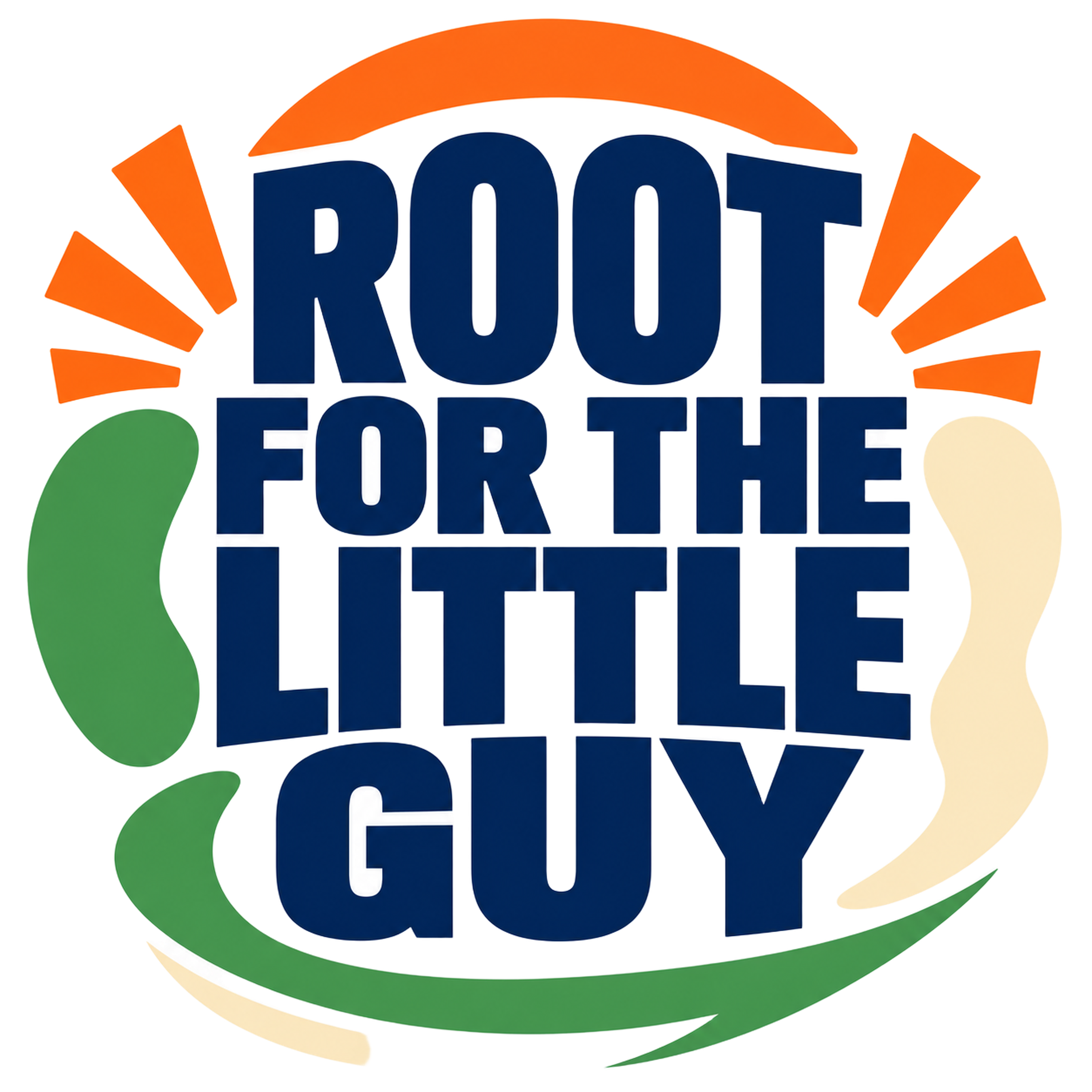 ROOT FOR THE LITTLE GUY