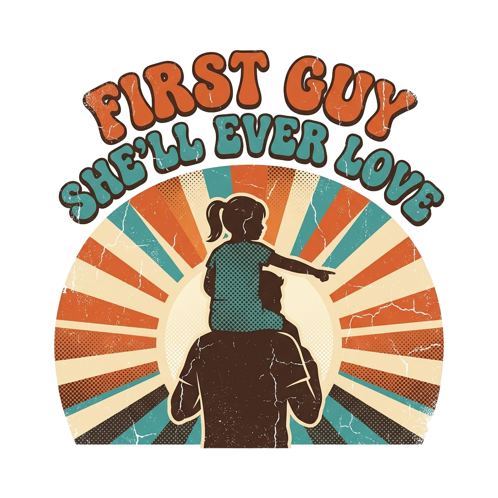 FIRST GUY SHE'LL EVER LOVE