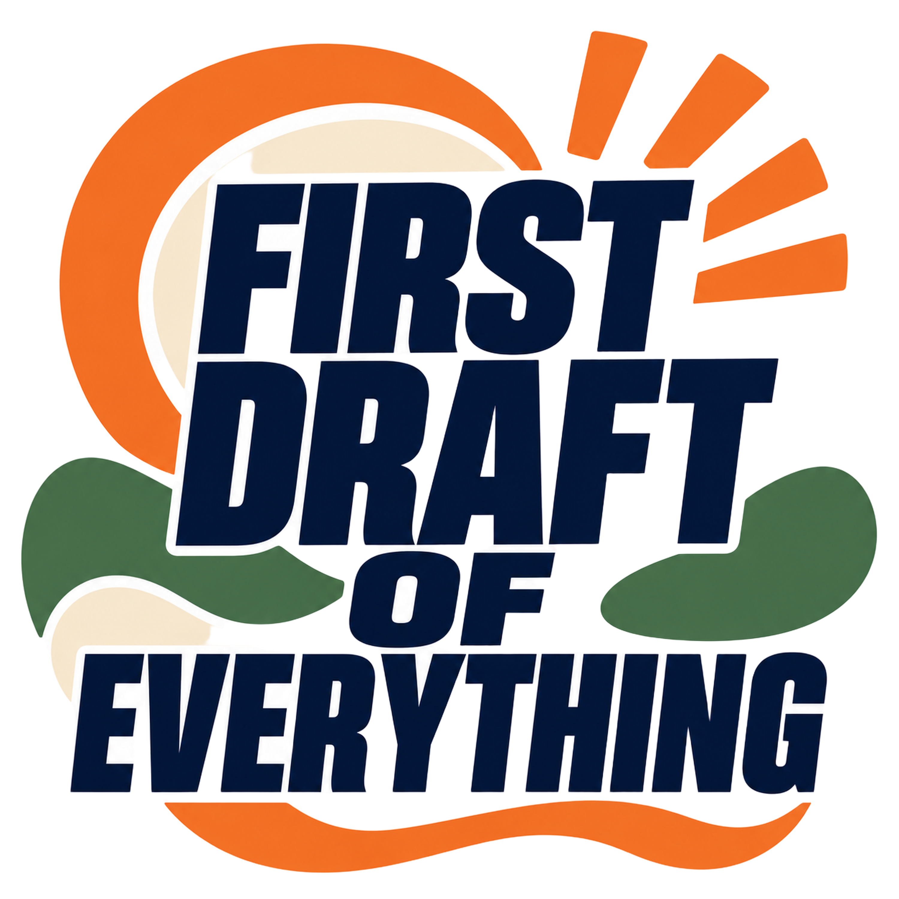 FIRST DRAFT OF EVERYTHING
