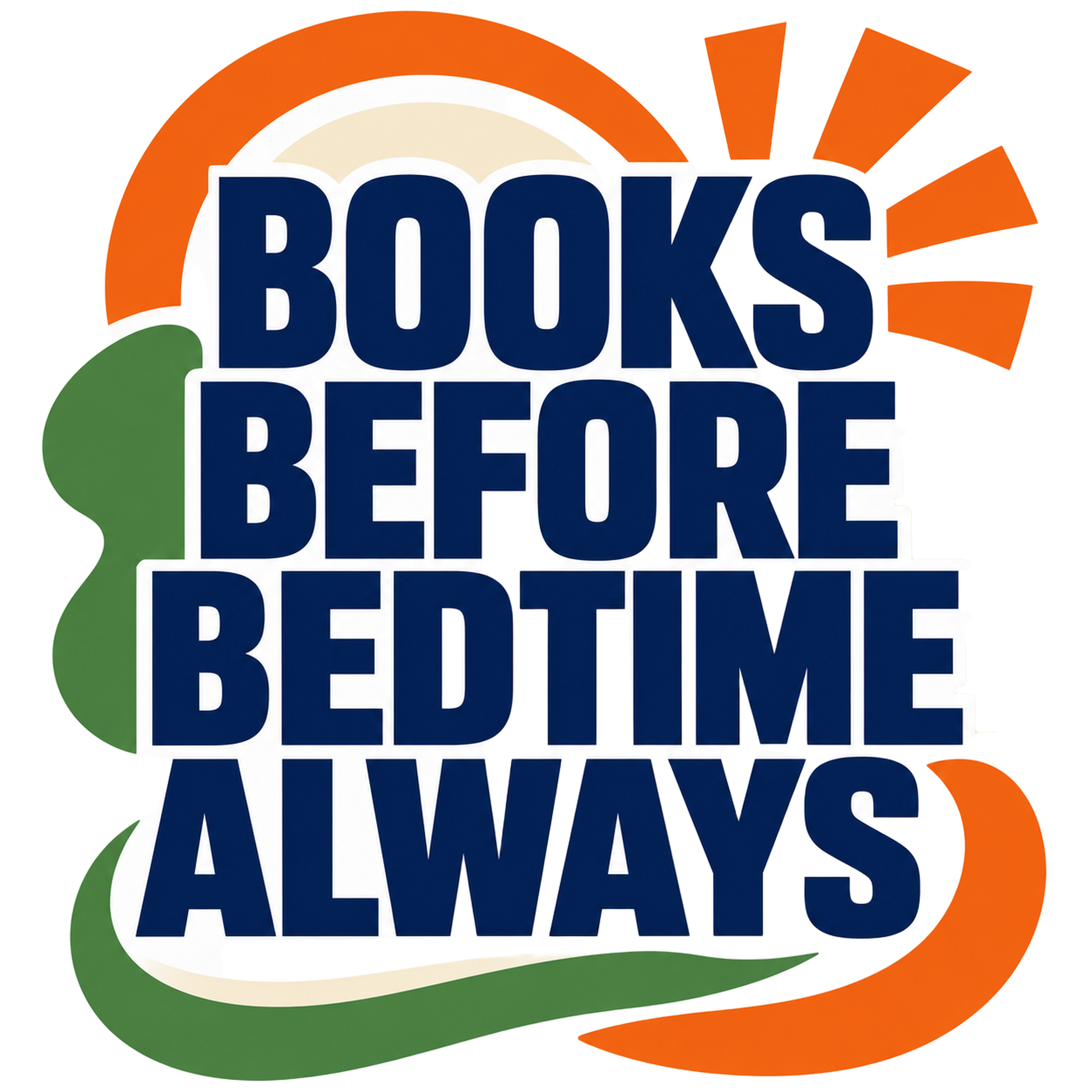 BOOKS BEFORE BEDTIME ALWAYS