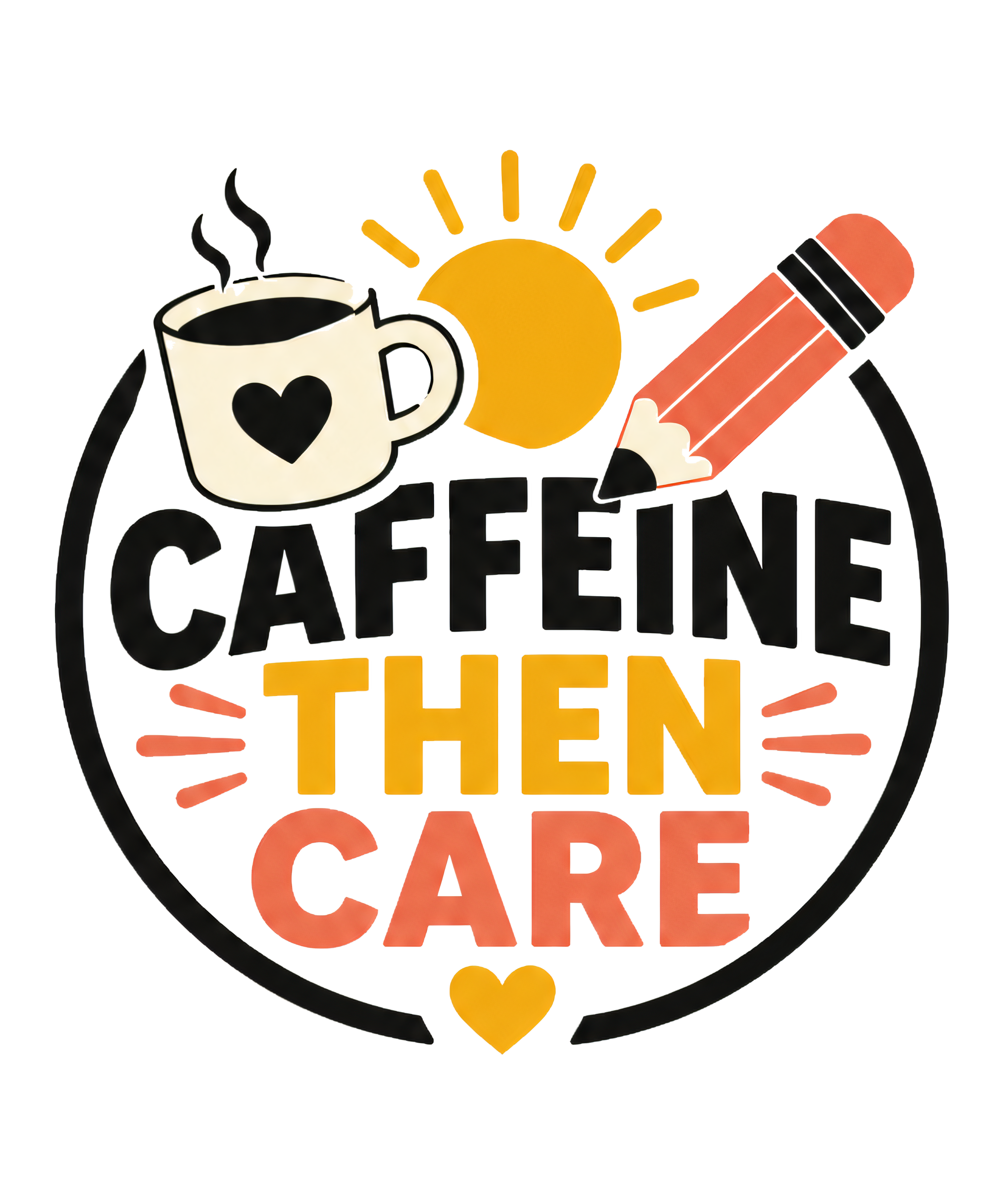 CAFFEINE THEN CARE
