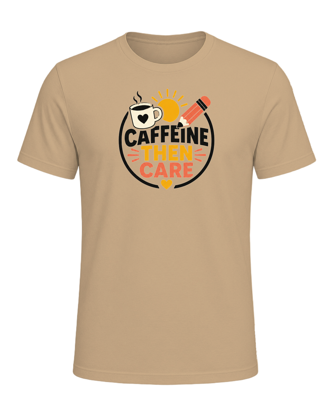 CAFFEINE THEN CARE — Tan