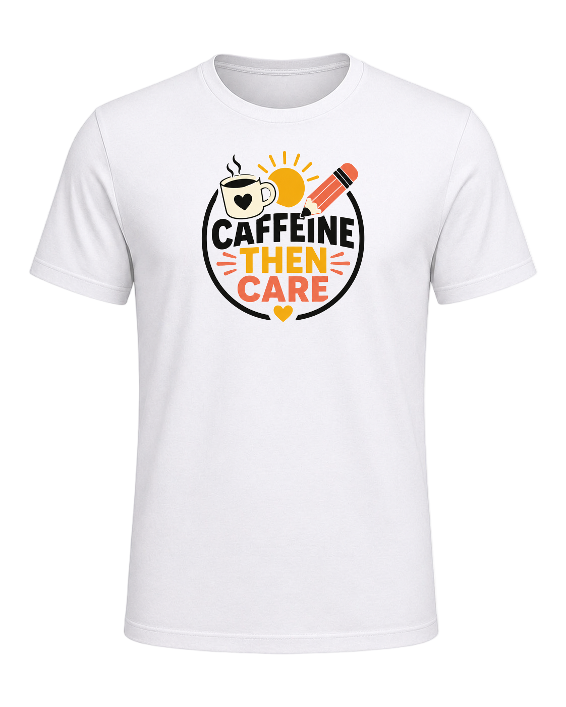 CAFFEINE THEN CARE — White