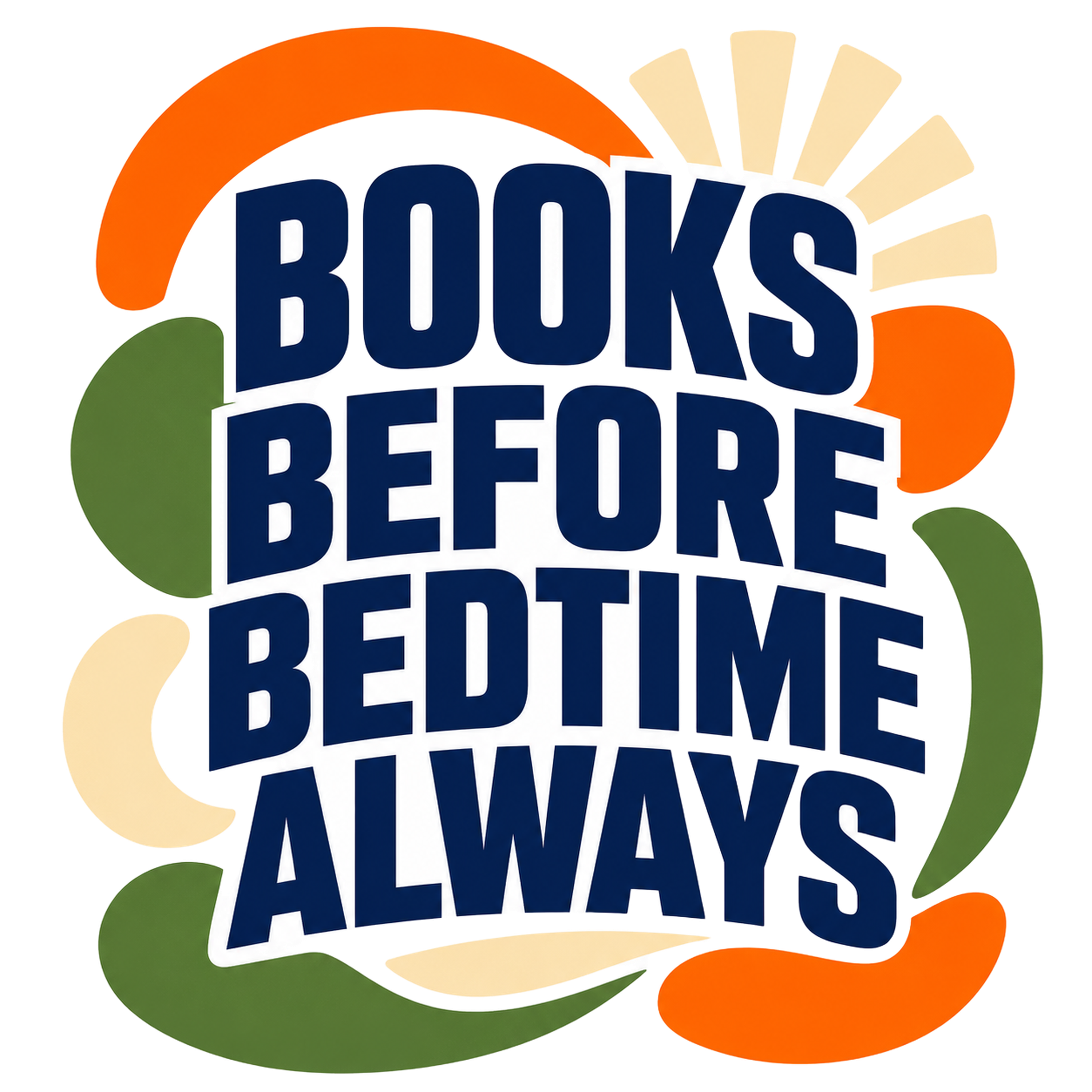 BOOKS BEFORE BEDTIME ALWAYS